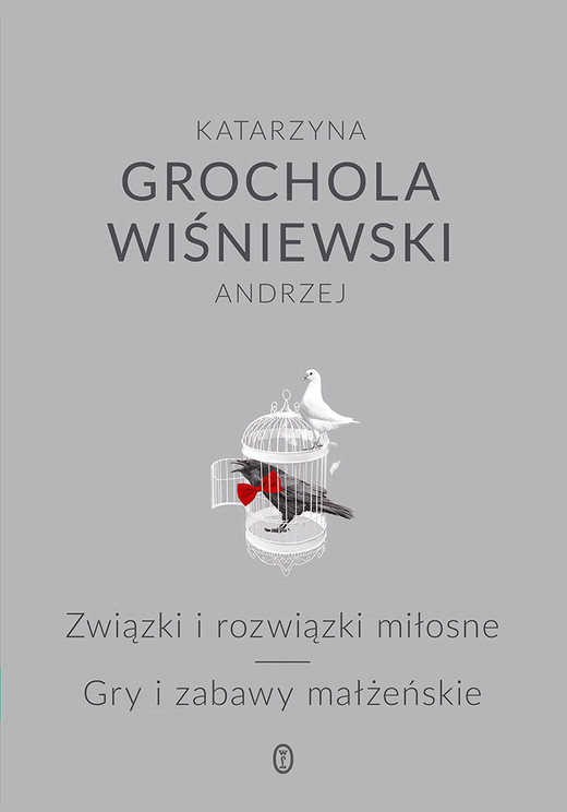 okładka Związki i rozwiązki miłosne. Gry i zabawy małżeńskie książka | Katarzyna Grochola, Andrzej Wiśniewski