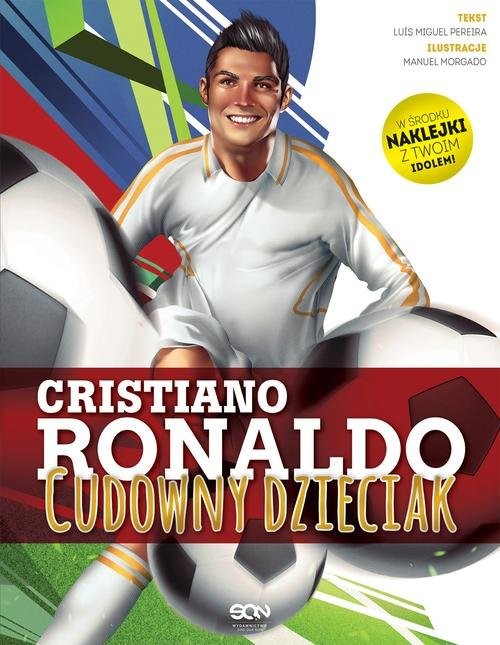 okładka Cristiano Ronaldo. Cudowny dzieciak książka | Luis Miguel Pereira