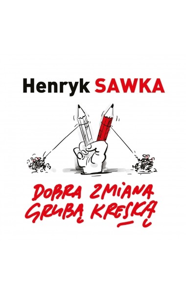okładka Dobra zmiana grubą kreską książka | Henryk Sawka