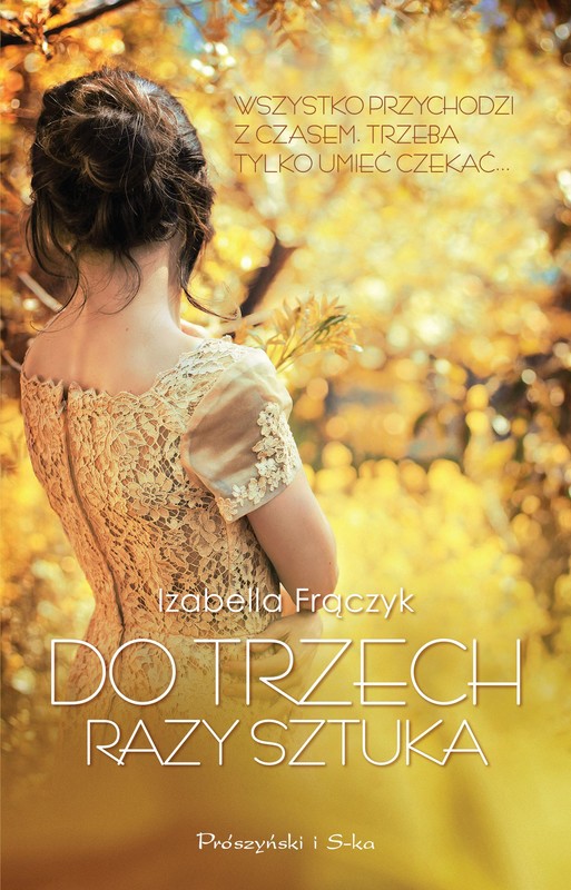 okładka Do trzech razy sztuka książka | Izabella Frączyk