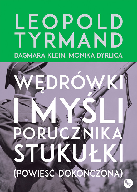 okładka Wędrówki i myśli porucznika Stukułki (powieść dokończona) książka | Dyrlica Monika, Klein Dagmara, Leopold Tyrmand