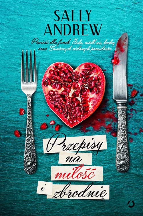 okładka Przepisy na miłość i zbrodnię książka | Sally Andrew