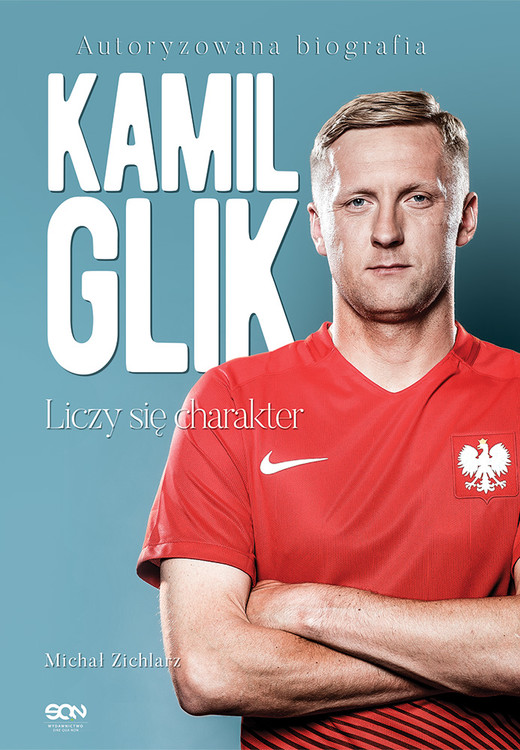 okładka Kamil Glik. Liczy się charakter książka | Michał Zichlarz
