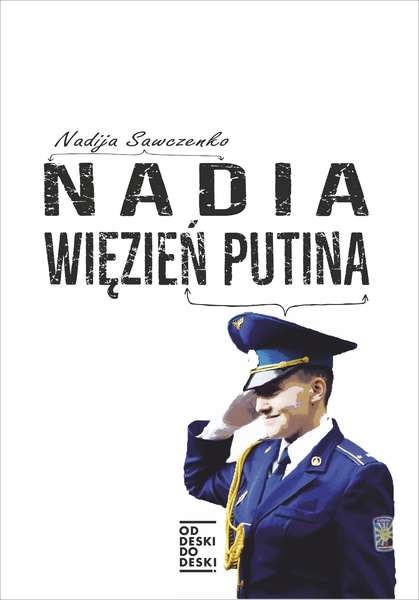 okładka Nadia, więzień Putina książka | Nadia Sawczenko