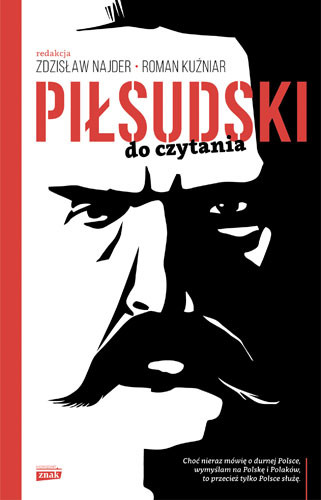 okładka Piłsudski do czytania książka | Zdzisław Najder, Roman Kuźniar