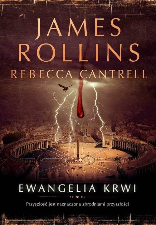 okładka Ewangelia krwi książka | James Rollins, Rebecca Cantrell