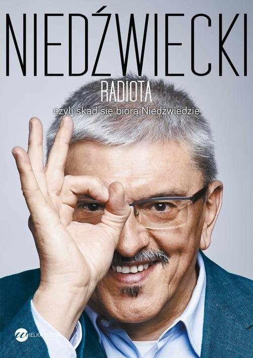 okładka Radiota, czyli skąd się biorą Niedźwiedzie książka | Marek Niedźwiecki