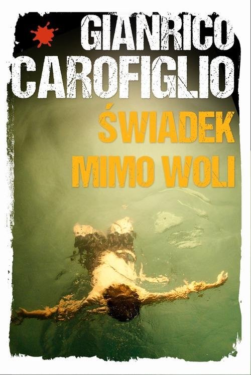 okładka Świadek mimo woli książka | Gianrico Carofiglio