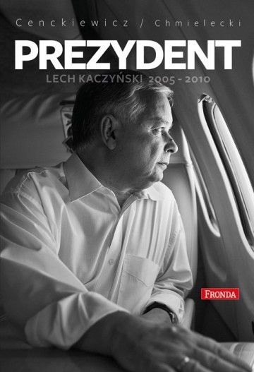okładka Prezydent Lech Kaczyński 2005-2010 książka | Adam Chmielecki, Sławomir Cenckiewicz