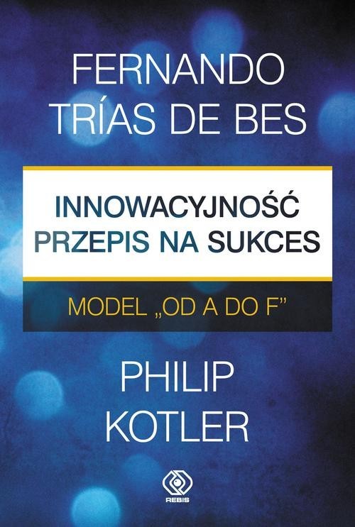 okładka Innowacyjność przepis na sukces Model "od A do F" książka | Philip Kotler