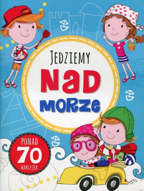 okładka Zabawy w podróży. Jedziemy nad morze książka