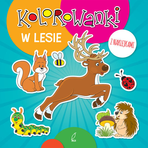 okładka Kolorowanki z naklejkami W lesie książka | Praca Zbiorowa