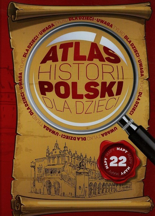 okładka Atlas historii Polski dla dzieci książka | Katarzyna Kieś-Kokocińska, Jolanta Bąk, Mateusz Binda