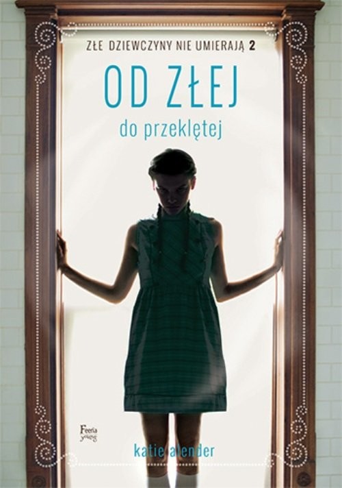 okładka Od złej do przeklętej. Tom 2 książka | Katie Alender