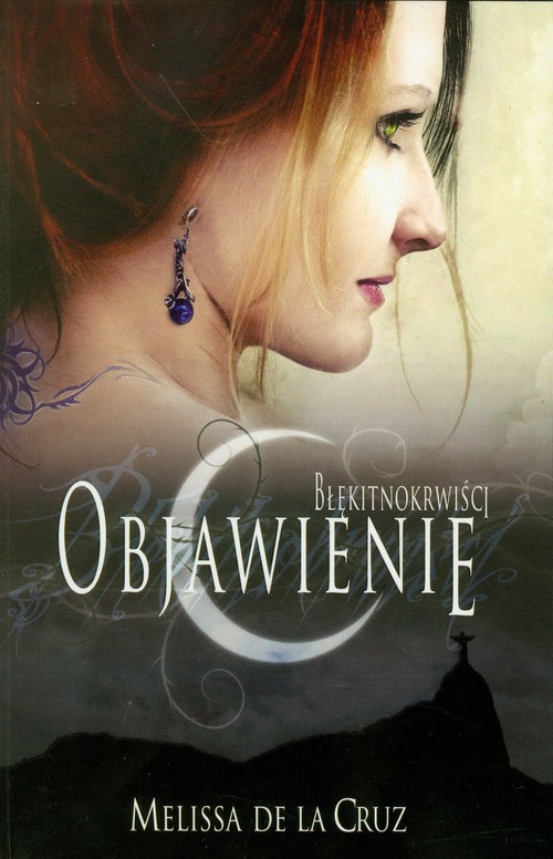 okładka Błękitnokrwiści. Tom 3. Objawienie książka | Melissa de la Cruz