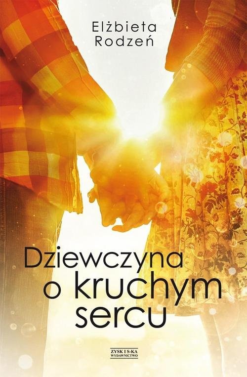 okładka Dziewczyna o kruchym sercu książka | Elżbieta Rodzeń