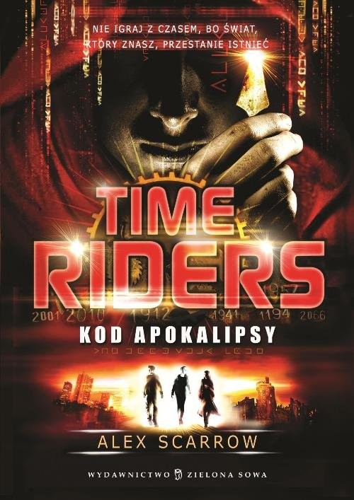 okładka Time Riders. Tom 3. Kod Apokalipsy książka | Alex Scarrow