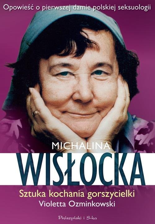 okładka Michalina Wisłocka. Sztuka kochania gorszycielki książka | Violetta Ozminkowski