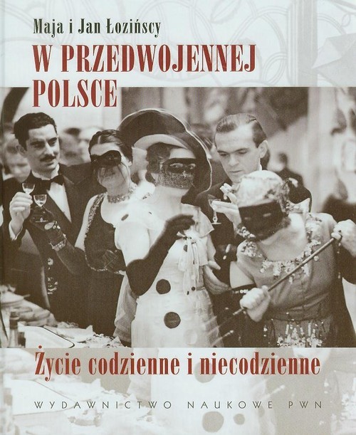 okładka W przedwojennej Polsce. Życie codzienne i niecodzienne książka | Maja Łozińska, Jan Łoziński