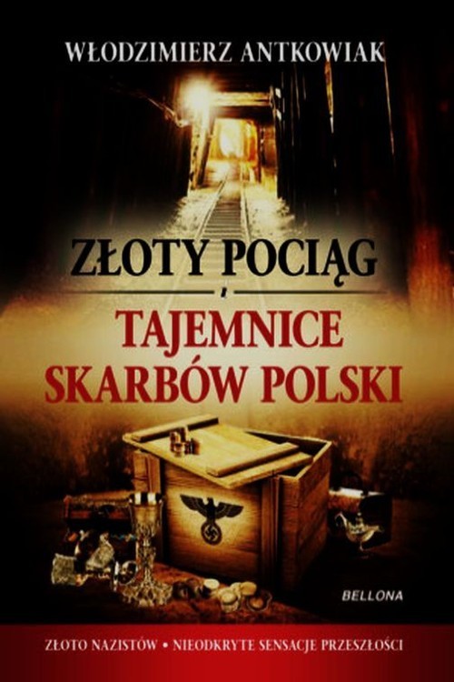 okładka Złoty pociąg. Tajemnice skarbów Polski książka | Antkowiak Włodzimierz