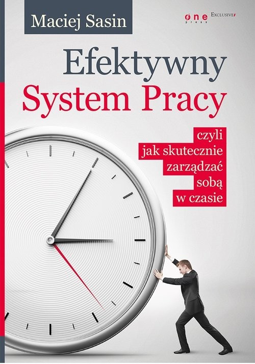 okładka Efektywny System Pracy czyli jak skutecznie zarządzać sobą w czasie książka | Sasin Maciej