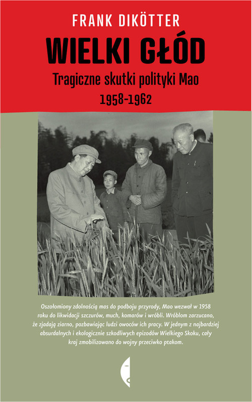 okładka Wielki głód. Tragiczne skutki polityki Mao 1958-1962 książka | Frank Dikotter