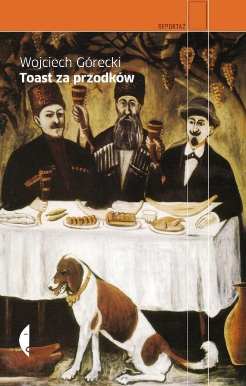 okładka Toast za przodków książka | Wojciech Górecki
