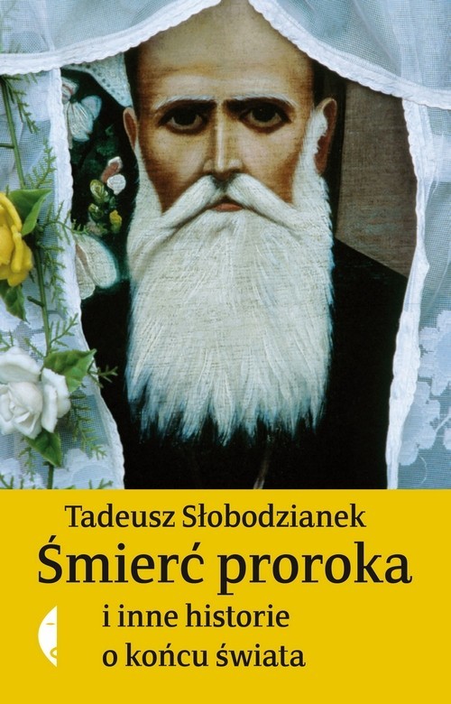 okładka Śmierć proroka i inne historie o końcu świata książka | Tadeusz Słobodzianek