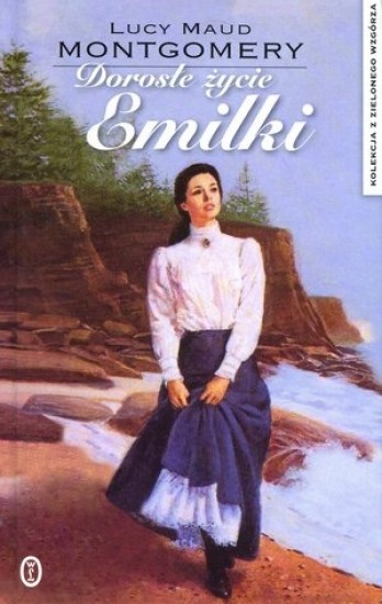 okładka Dorosłe życie Emilki. Kolekcja z Zielonego Wzgórza. Tom 14 książka | Lucy Maud Montgomery