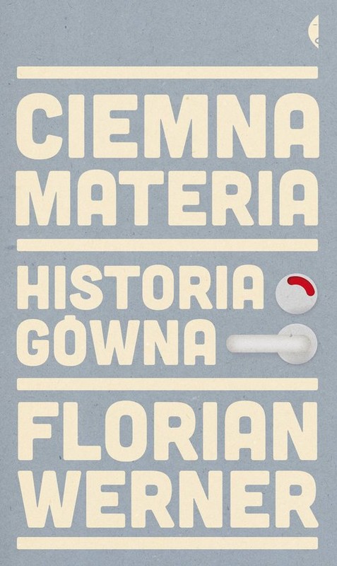 okładka Ciemna materia. Historia gówna książka | Florian Werner