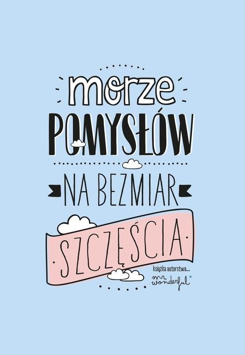 okładka Morze pomysłów na bezmiar szczęścia książka | Mr. Wonderful