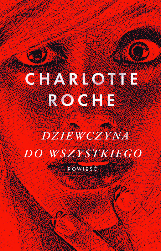 okładka Dziewczyna do wszystkiego książka | Charlotte Roche