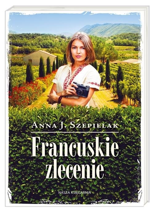 okładka Francuskie zlecenie książka | Anna J. Szepielak