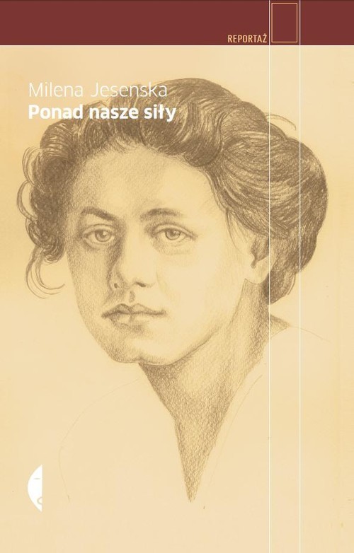 okładka Ponad nasze siły. Czesi, Żydzi i Niemcy. Wybór publicystyki z lat 1937-1939 książka | Jesenska Milena