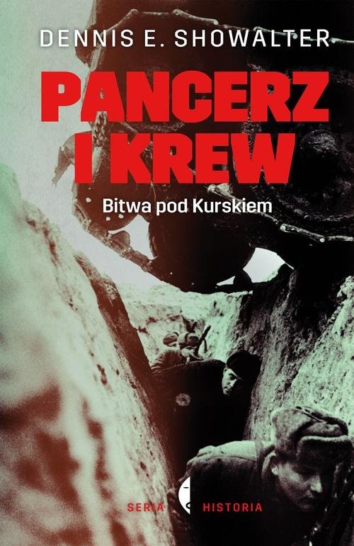 okładka Pancerz i krew. Bitwa pod Kurskiem książka | Dennis E. Showalter