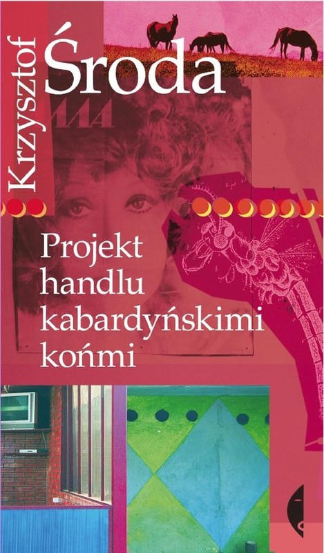okładka Projekt handlu kabardyńskimi końmi książka | Krzysztof Środa