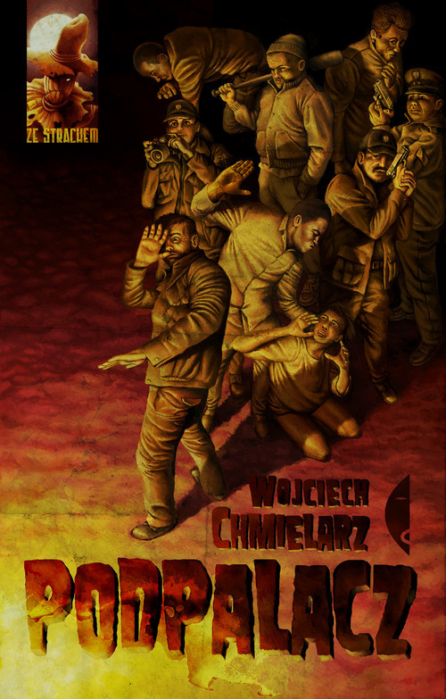 okładka Podpalacz książka | Wojciech Chmielarz