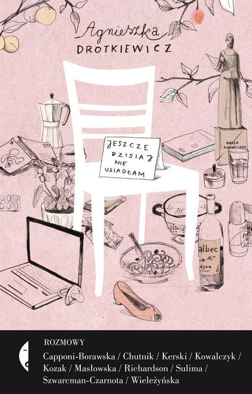 okładka Jeszcze dzisiaj nie usiadłam książka | Agnieszka Drotkiewicz