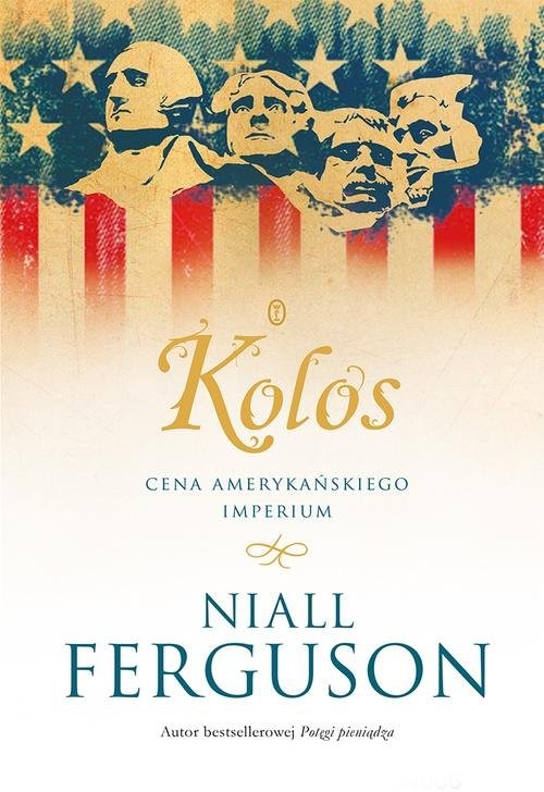 okładka Kolos. Cena amerykańskiego imperium książka | Niall Ferguson