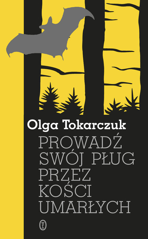 okładka Prowadź swój pług przez kości umarłych książka | Olga Tokarczuk