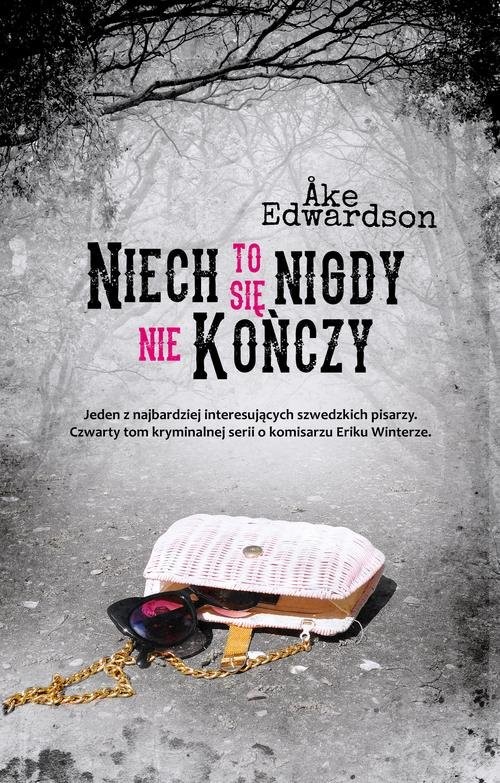 okładka Niech się nigdy nie kończy książka | Åke Edwardson