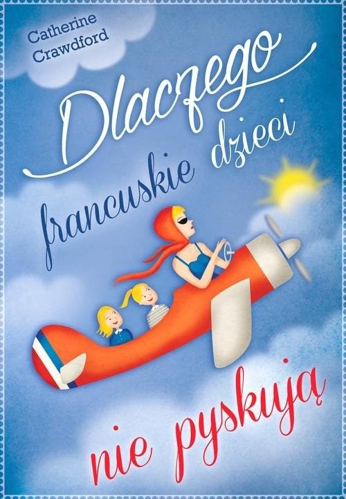 okładka Dlaczego francuskie dzieci nie pyskują książka | Catherine Crawford