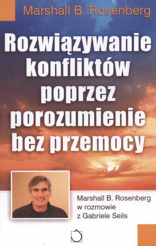 okładka Rozwiązywanie konfliktów poprzez porozumienie bez przemocy książka | Marshall B. Rosenberg