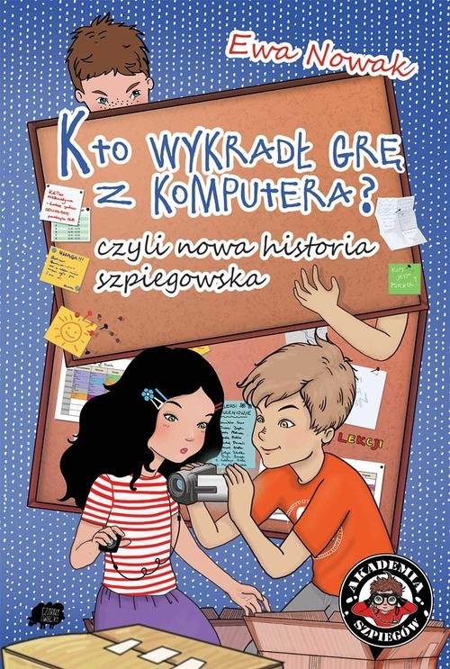 okładka Kto wykradł grę z komputera, czyli nowa historia szpiegowska książka | Ewa Nowak