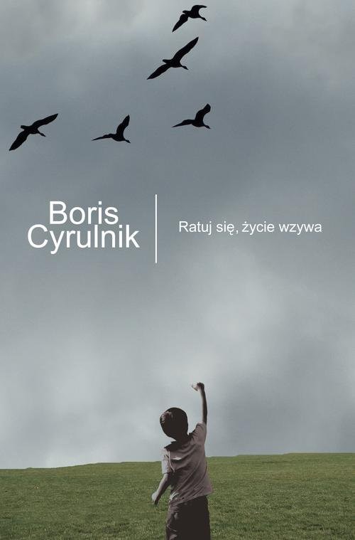 okładka Ratuj się, życie wzywa książka | Cyrulnik Boris