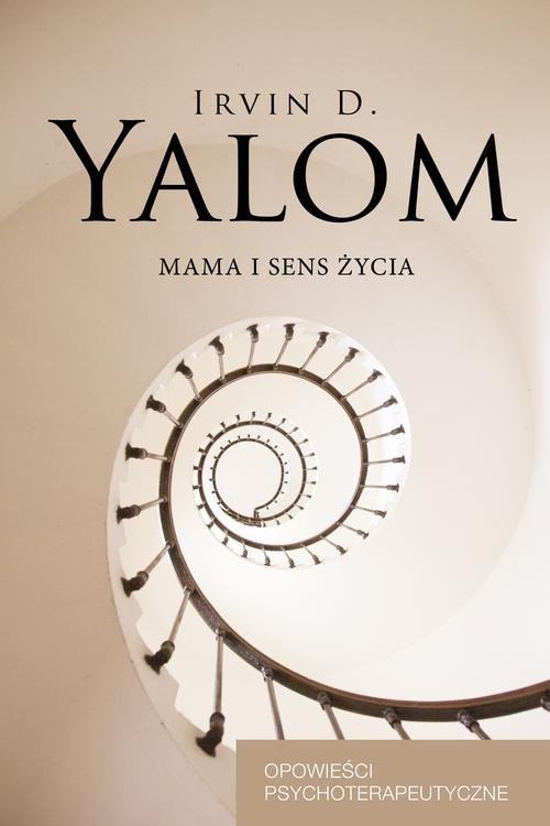 okładka Mama i sens życia Opowieści psychoterapeutyczne książka | Irvin D. Yalom
