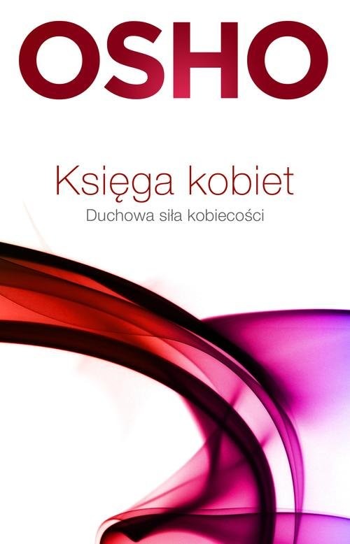 okładka Księga kobiet. Duchowa siła kobieckości książka | OSHO