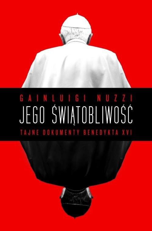 okładka Jego świątobliwość. Tajne dokumenty Benedykta XVI książka | Gianluigi Nuzzi