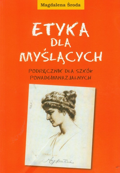 okładka Etyka dla myślących. Podręcznik dla szkół ponadgimnazjalnych książka | Magdalena Środa
