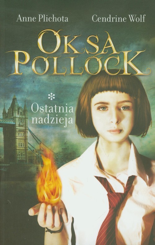 okładka Oksa Pollock. Tom 1. Ostatnia nadzieja książka | Anne Plichota, Cendrine Wolf